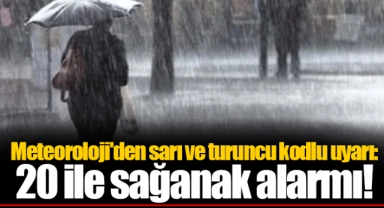 Meteoroloji'den sarı ve turuncu kodlu uyarı: 20 ile sağanak alarmı!