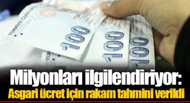 Milyonları ilgilendiriyor: Asgari ücret için rakam tahmini verildi