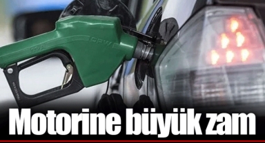 Motorine büyük zam