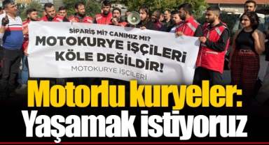 Motorlu kuryeler: Yaşamak istiyoruz 