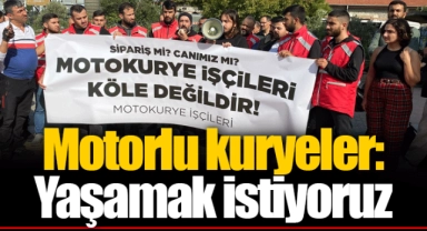 Motorlu kuryeler: Yaşamak istiyoruz 