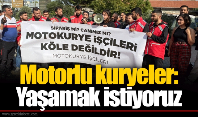 Motorlu kuryeler: Yaşamak istiyoruz 