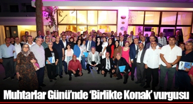 Muhtarlar Günü’nde ‘Birlikte Konak’ vurgusu