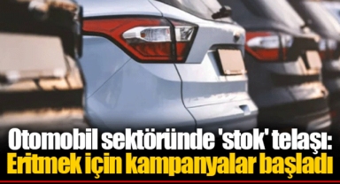 Otomobil sektöründe 'stok' telaşı: Eritmek için kampanyalar başladı