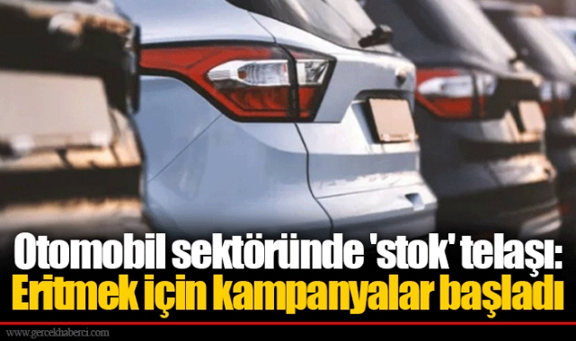 Otomobil sektöründe 'stok' telaşı: Eritmek için kampanyalar başladı