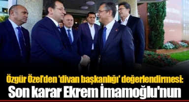 Özgür Özel’den 'divan başkanlığı' değerlendirmesi: Son karar Ekrem İmamoğlu'nun
