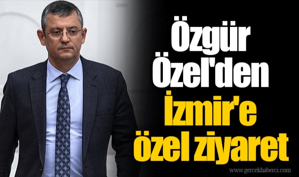 Özgür Özel'den İzmir'e özel ziyaret 