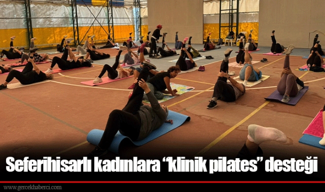 Seferihisarlı kadınlara “klinik pilates” desteği