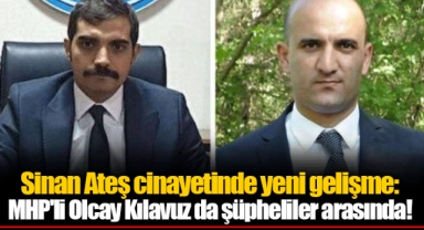 Sinan Ateş cinayetinde yeni gelişme: MHP'li Olcay Kılavuz da şüpheliler arasında!
