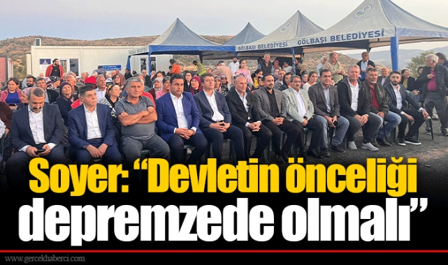 Soyer: “Devletin önceliği depremzede olmalı”