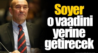 Soyer o vaadini yerine getirecek