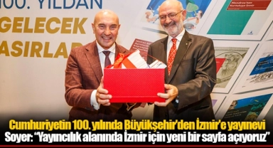 Soyer: “Yayıncılık alanında İzmir için yeni bir sayfa açıyoruz”