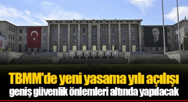 TBMM'de yeni yasama yılı açılışı geniş güvenlik önlemleri altında yapılacak