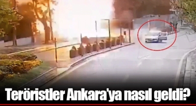 Teröristler Ankara’ya nasıl geldi?