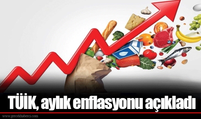 TÜİK, aylık enflasyonu açıkladı