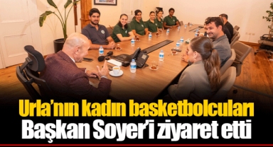 Urla’nın kadın basketbolcuları Başkan Soyer’i ziyaret etti