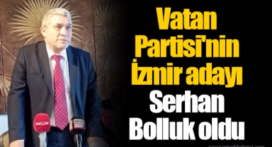 Vatan Partisi'nin İzmir adayı Serhan Bolluk oldu