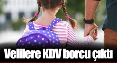 Velilere KDV borcu çıktı