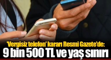 'Vergisiz telefon' kararı Resmi Gazete'de: 9 bin 500 TL ve yaş sınırı