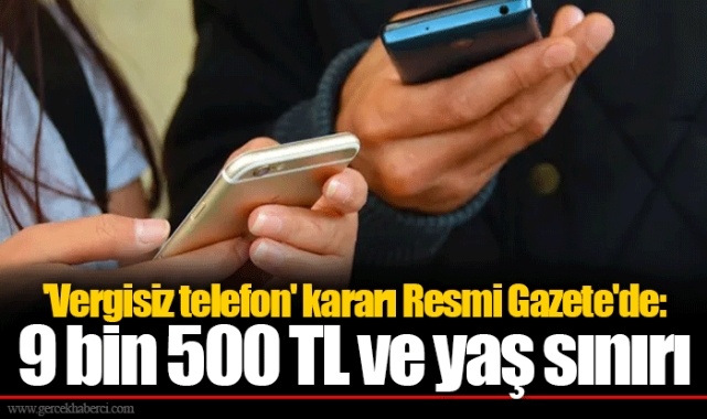 'Vergisiz telefon' kararı Resmi Gazete'de: 9 bin 500 TL ve yaş sınırı