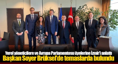Yerel yöneticilere ve Avrupa Parlamentosu üyelerine İzmir’i anlattı