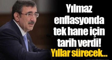 Yılmaz enflasyonda tek hane için tarih verdi! Yıllar sürecek...