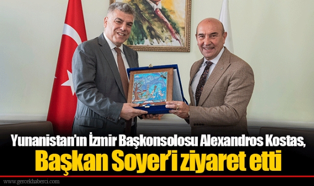 Yunanistan’ın İzmir Başkonsolosu Alexandros Kostas, Başkan Soyer’i ziyaret etti