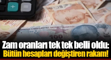 Zam oranları tek tek belli oldu: Bütün hesapları değiştiren rakam!