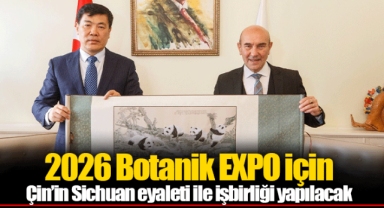 2026 Botanik EXPO için Çin’in Sichuan eyaleti ile işbirliği yapılacak