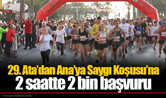 29. Ata’dan Ana’ya Saygı Koşusu’na 2 saatte 2 bin başvuru