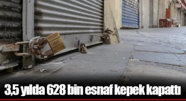 3,5 yılda 628 bin esnaf kepek kapattı
