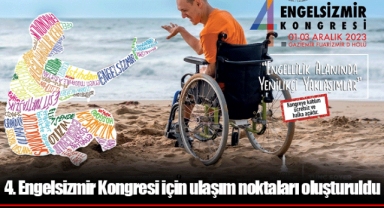 4. Engelsizmir Kongresi için ulaşım noktaları oluşturuldu