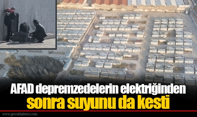 AFAD depremzedelerin elektriğinden sonra suyunu da kesti