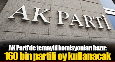 AK Parti’de temayül komisyonları hazır: 160 bin partili oy kullanacak