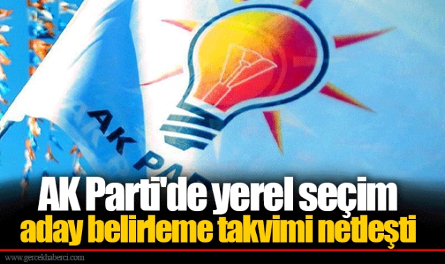 AK Parti'de yerel seçim aday belirleme takvimi netleşti