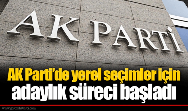 AK Parti’de yerel seçimler için adaylık süreci başladı