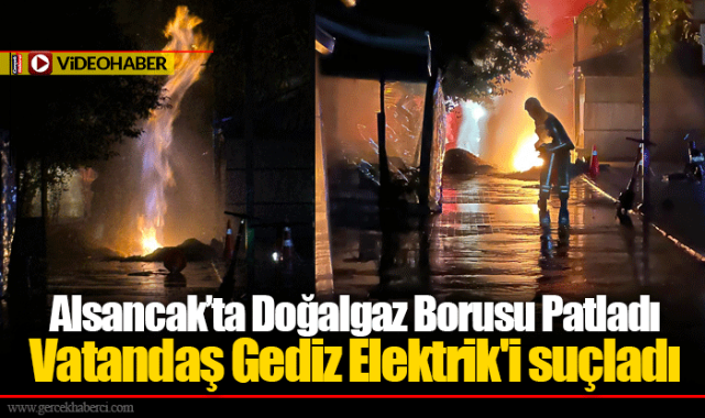 Alsancak'ta Doğalgaz Borusu Patladı... Vatandaş Gediz Elektrik'i suçladı