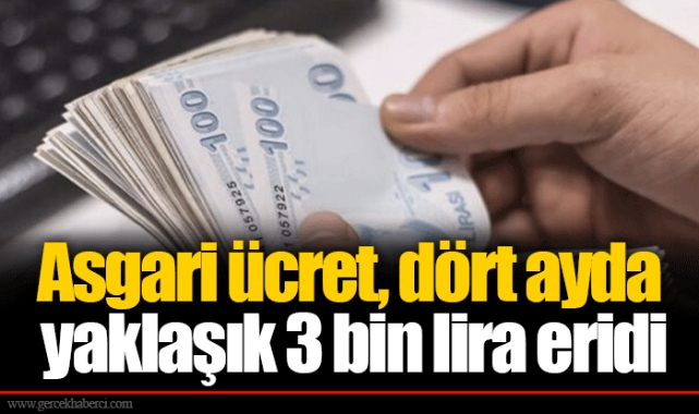 Asgari ücret, dört ayda yaklaşık 3 bin lira eridi