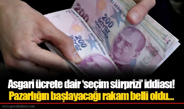 Asgari ücrete dair ‘seçim sürprizi’ iddiası! Pazarlığın başlayacağı rakam belli oldu…