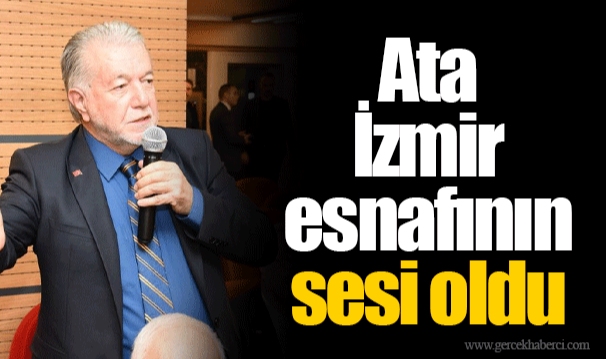 Ata İzmir esnafının sesi oldu
