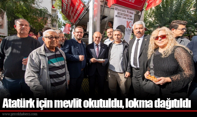 Atatürk için mevlit okutuldu, lokma dağıtıldı