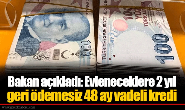 Bakan açıkladı: Evleneceklere 2 yıl geri ödemesiz 48 ay vadeli kredi