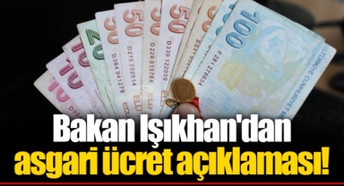 Bakan Işıkhan'dan asgari ücret açıklaması!