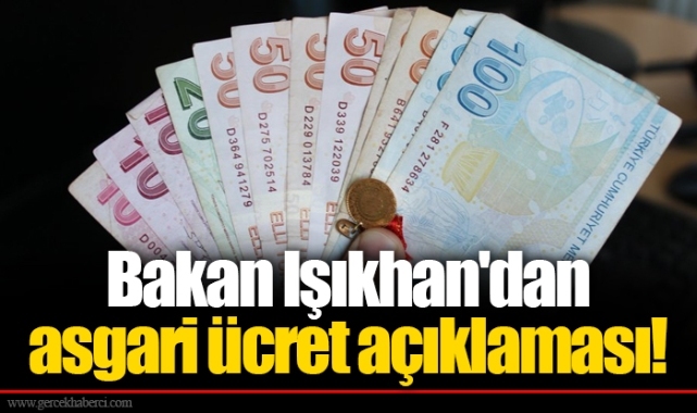 Bakan Işıkhan'dan asgari ücret açıklaması!