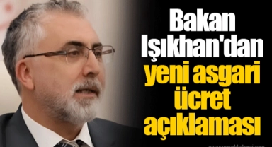 Bakan Işıkhan'dan yeni asgari ücret açıklaması