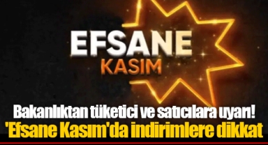 Bakanlıktan tüketici ve satıcılara uyarı! 'Efsane Kasım'da indirimlere dikkat