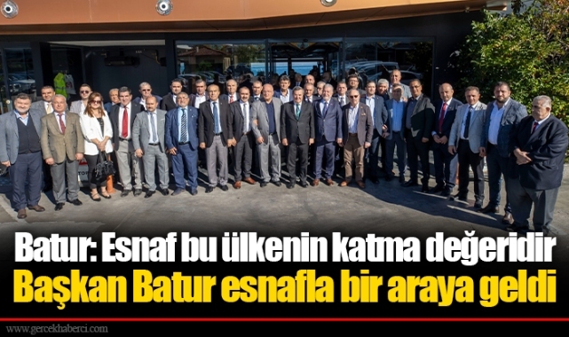 Başkan Batur esnafla bir araya geldi