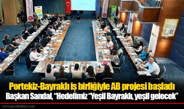 Başkan Sandal, “Hedefimiz “Yeşil Bayraklı, yeşil gelecek”
