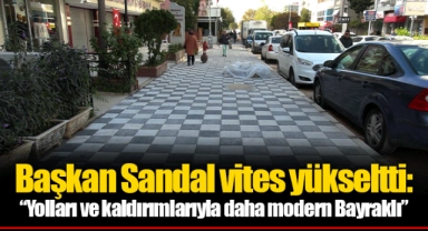 Başkan Sandal vites yükseltti: “Yolları ve kaldırımlarıyla daha modern Bayraklı”