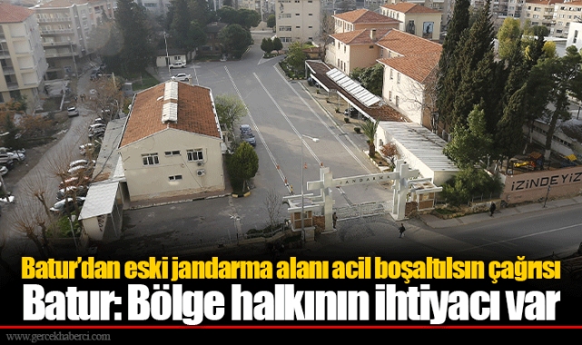 Batur’dan eski jandarma alanı acil boşaltılsın çağrısı